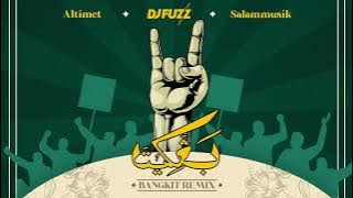 DJ Fuzz, Altimet & Salammusik -Bangkit Remix