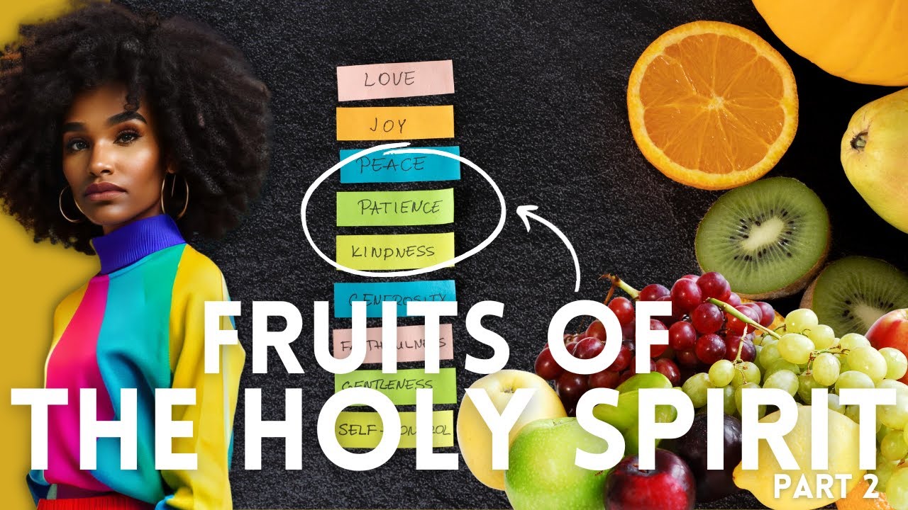 The 9 FRUITS OF THE HOLY SPIRIT (Part 2) Peace, Longsuffering, and