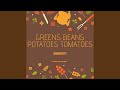 Greens beans potatoes