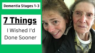Dementia Stages 1-3: 7 Things I Wished I'd Done Sooner