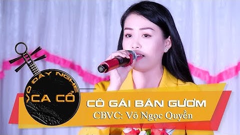 Trích Đoạn Cô Gái Bán Gươm CBVC Võ Ngọc Quyền Hát Cúng Lễ Kỳ Yên Đình Thần An Lợi