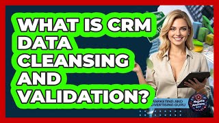 What Is Crm Data Cleansing And Validation?