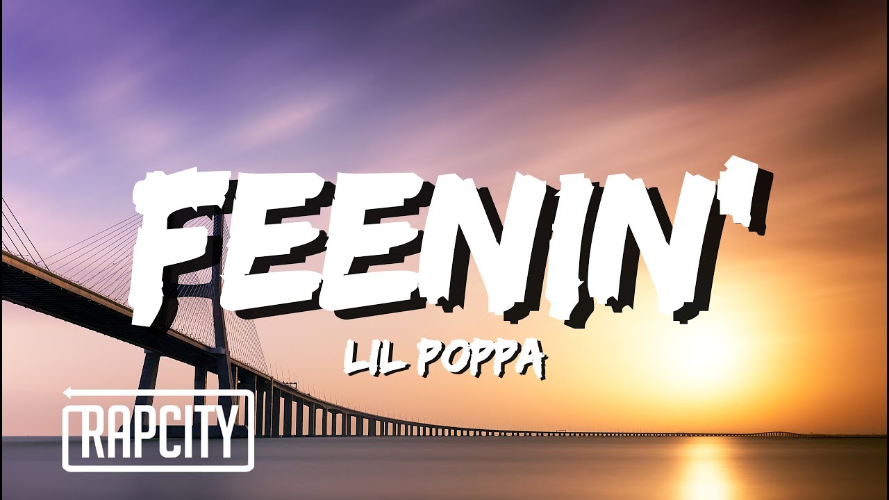 Lil Poppa - Feenin' (Lyrics)