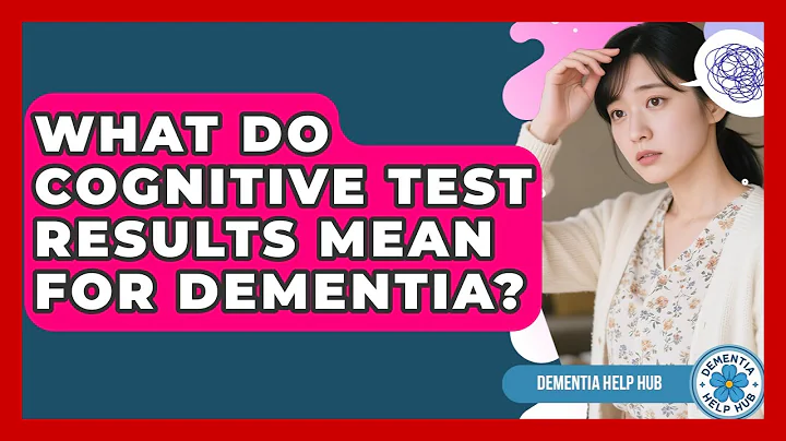What Do Cognitive Test Results Mean For Dementia? - Test
