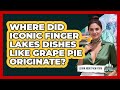 Where Did Iconic Finger Lakes Dishes Like Grape Pie Originate? - Learn About New York