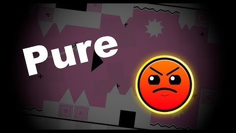 (Level Deleted) Pure by HcreatoR - Geometry Dash 2.11