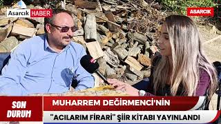 Asarcik İlçesi̇nden Yazar Muharrem Deği̇rmenci̇ni̇n Acilarim Fi̇rari̇ Adli Şi̇i̇r Ki̇tabi Yayinlandi