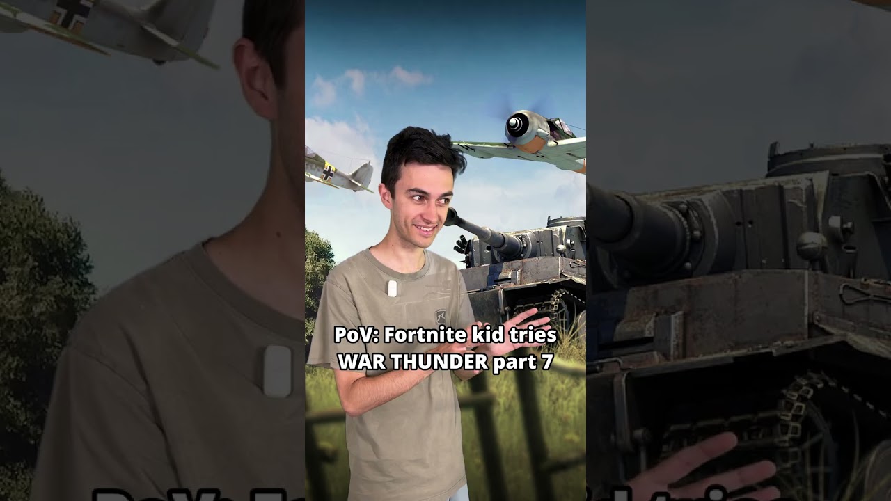 Вид от первого лица: Ребенок из Fortnite пробует WAR THUNDER, часть 7