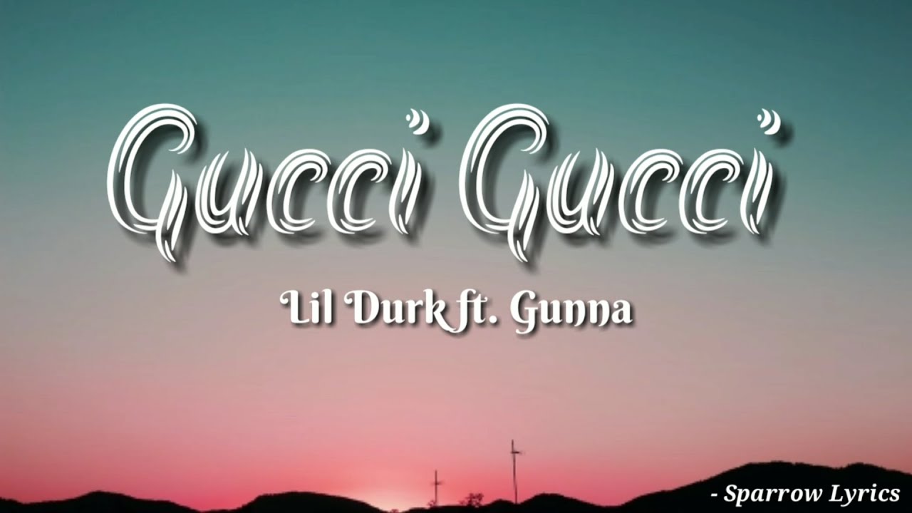 Lil Durk - Gucci Gucci feat. Gunna (Lyrics) - YouTube
