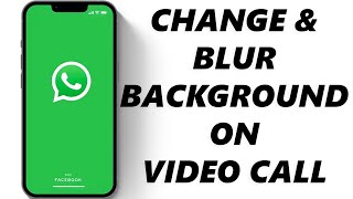 How To Blur & Change Background In WhatsApp Video Call screenshot 3