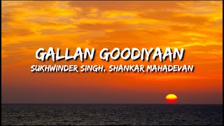 Gallan Goodiyaan (Dil Dhadakne Do) Lyrics - Sukhwinder Singh, Shankar Mahadevan