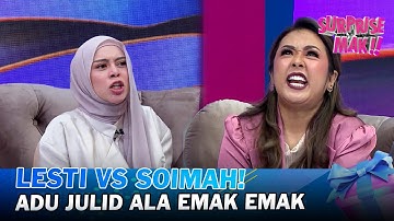 Lesti Kejora Vs Soimah! Adu Julid Ala Emak Emak | SURPRISE MAK!!