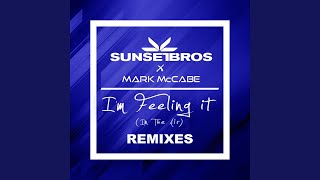 I'm Feeling It (In The Air) (Sunset Bros X Mark McCabe / Code Black Remix)