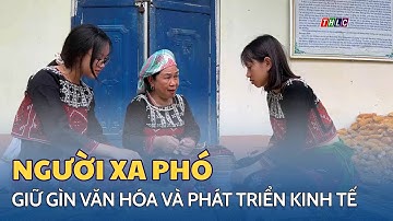 Người Xa Phó giữ gìn văn hóa và phát triển kinh tế | THLC