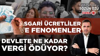 ASGARİ ÜCRETLİLER VE MİLYONLUK FENOMENLER DEVLETE NE KADAR VERGİ ÖDÜYOR?