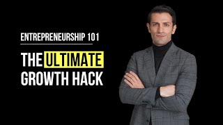 Full The Ultimate Growth Hack | Entrepreneurship 101 Update