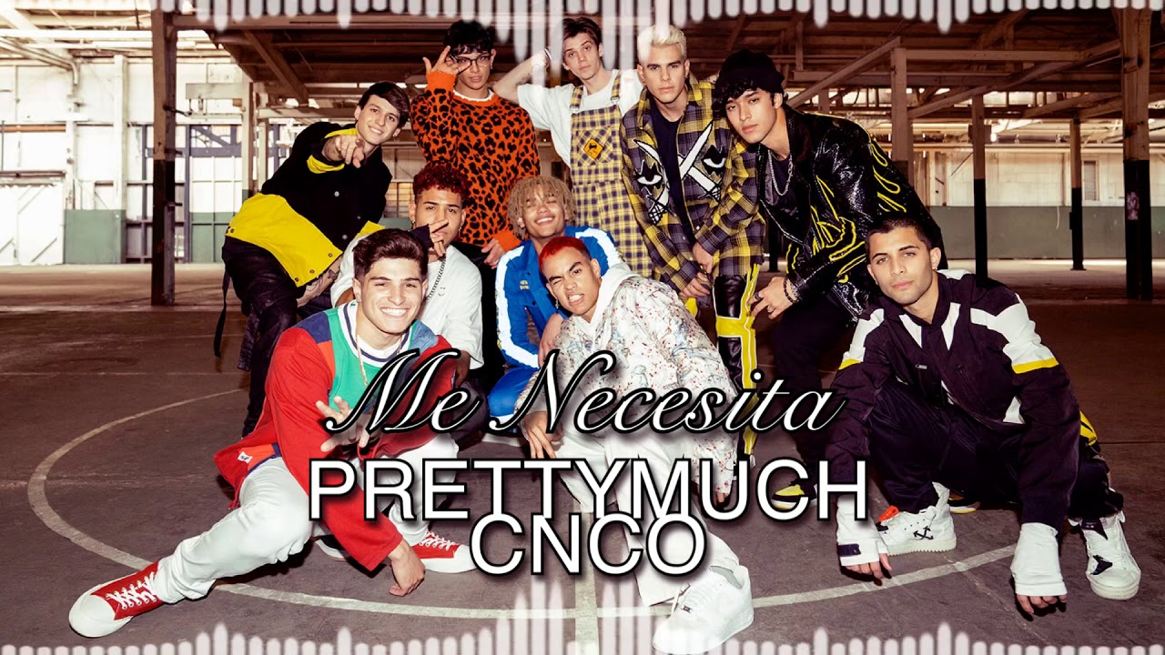 PRETTYMUCH,CNCO- Me Necesita (slowed down version)