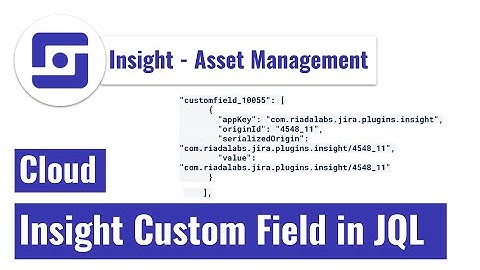 Insight Cloud - Search based on Insight field in JQL