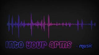 Into your arms - music [slowed] Resimi