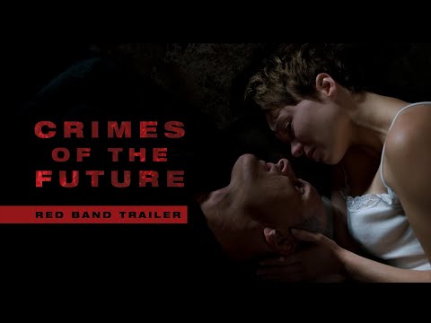 CRIMES OF THE FUTURE | Red Band Official Trailer | In Theatres June 3