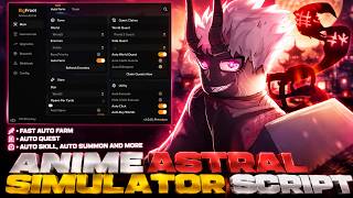 Anime Astral Simulator Script – AUTO FARM, AUTO TRIALS, FAST AUTO CLICK, AUTO QUEST, AUTO RANK UP