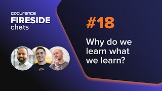 Fireside Chat #18: Why do we learn what we learn