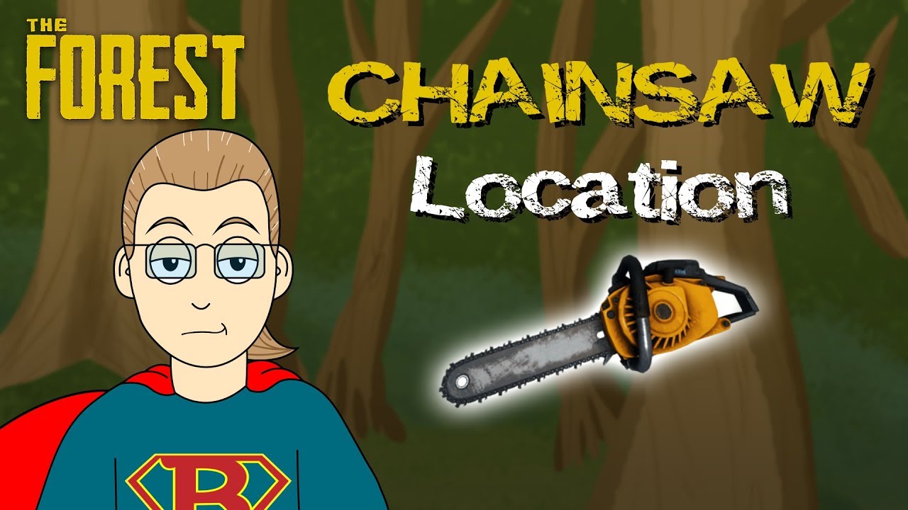 The Forest Chainsaw Location YouTube