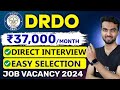 Drdo recruitment 2024  easy selection  direct interview  latest job vacancy 2024