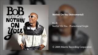 Video thumbnail of "B.o.B. - Nothin' On You (Instrumental)"