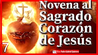 ❤️‍🔥 DÍA 7 NOVENA AL SAGRADO CORAZÓN DE JESÚS - Martes 4 de Junio de 2024 // Padre Gabriel Quintero