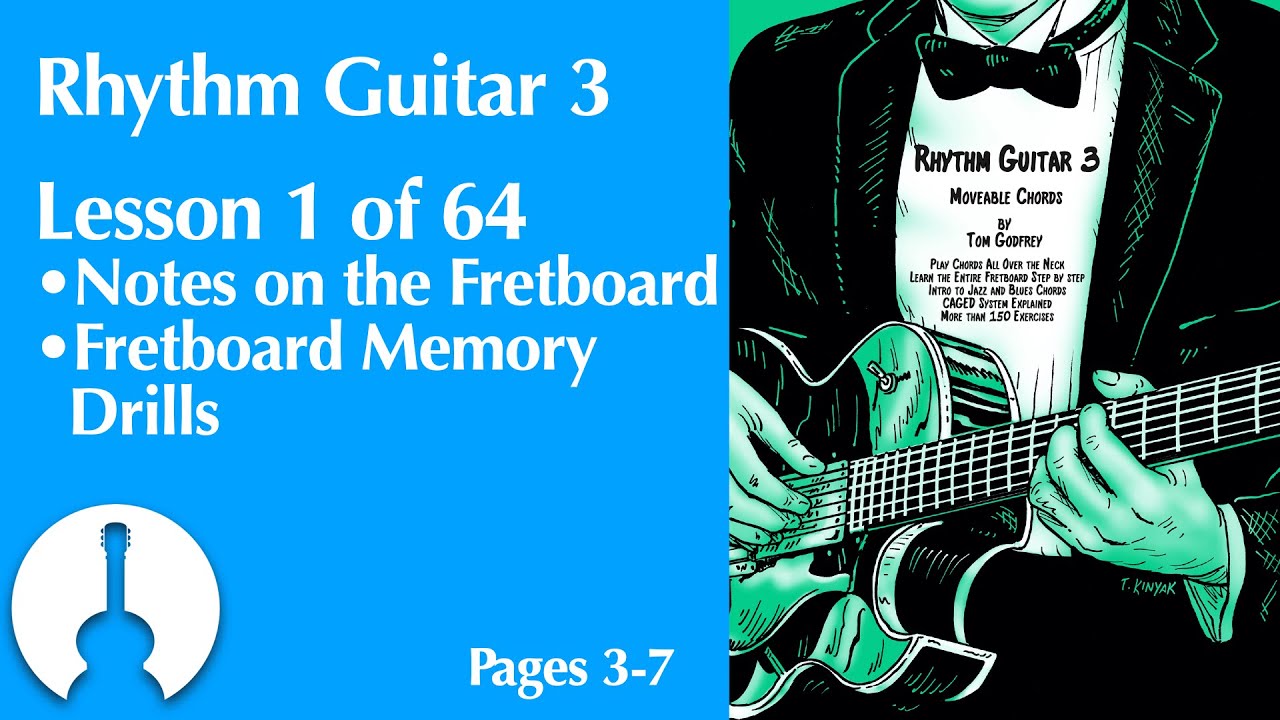 Rhythm Guitar 3, Lesson 1 | Notes on the Fretboard (pages 3-7)