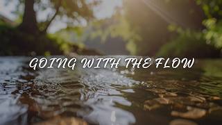 Pause in Grace : Going With The Flow