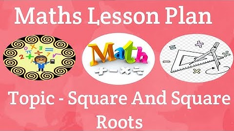 B.Ed. Maths Lesson Plan in English || Topic - Squares And Square Roots 📝