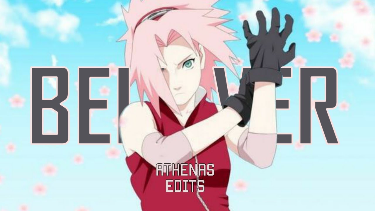 Sakura Haruno - Believer -┊AMV┊