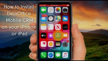 How to install DejaOffice Mobile CRM on your iPhone and iPad