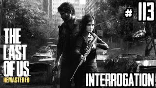 The Last of Us | Factions - Interrogation 113