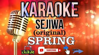 Sejiwa (original) karaoke - SPRING