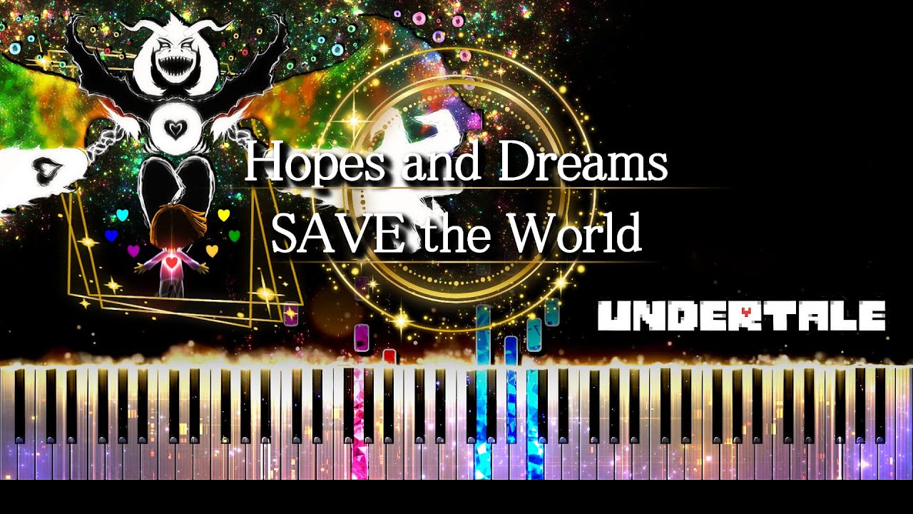 【ピアノ採譜】Hopes and Dreams ～ SAVE the World  - Undertale / 夢と希望 - アンダーテール アズリエル・ドリーマー戦