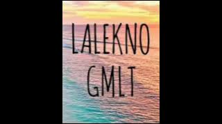 (LIRIK)LALEKNO-GMLT(offical music)