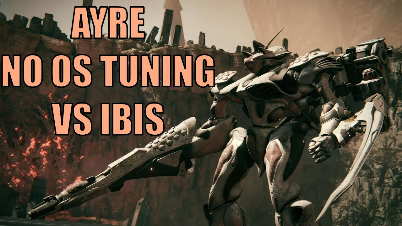 Armored Core VI - AYRE NO OS TUNING VS IBIS - YouTube