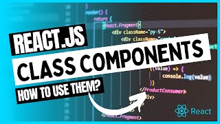 Class Components - Difference Between Class Components and Functional Components