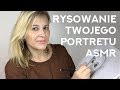ASMR Rysowanie Twojego Portretu ✦ Sketching You
