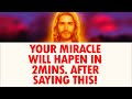 GET READY FOR A MIRACLE AFTER SAYING THIS | Powerful Miracle Prayer For Financial Breakthrough