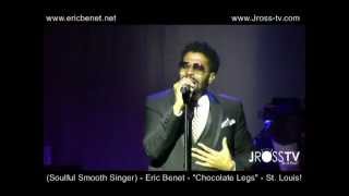 James Ross @ Eric Benet - "Chocolate Legs" - The Pageant (St. Louis) - www.Jross-tv.com