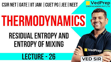 Thermodynamics l Entropy of Mixing | Residual Entropy | CSIR NET | GATE |  IIT JAM | Chem Academy