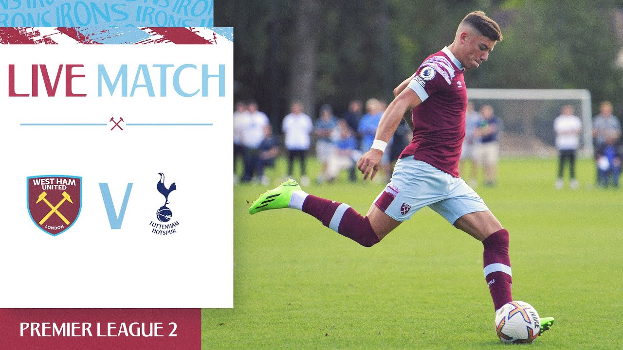 West Ham v Tottenham Hotspur Premier League 2 Live Match