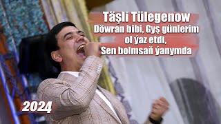 TASHLI TULEGENOW DÖWRAN BIBI, GYŞ GÜNLERIM OL ÝAZ ETDI, SEN BOLMASAŇ ÝANYMDA 2024