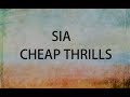 Sia - Cheap Thrills/Lyrics ft. Sean Paul