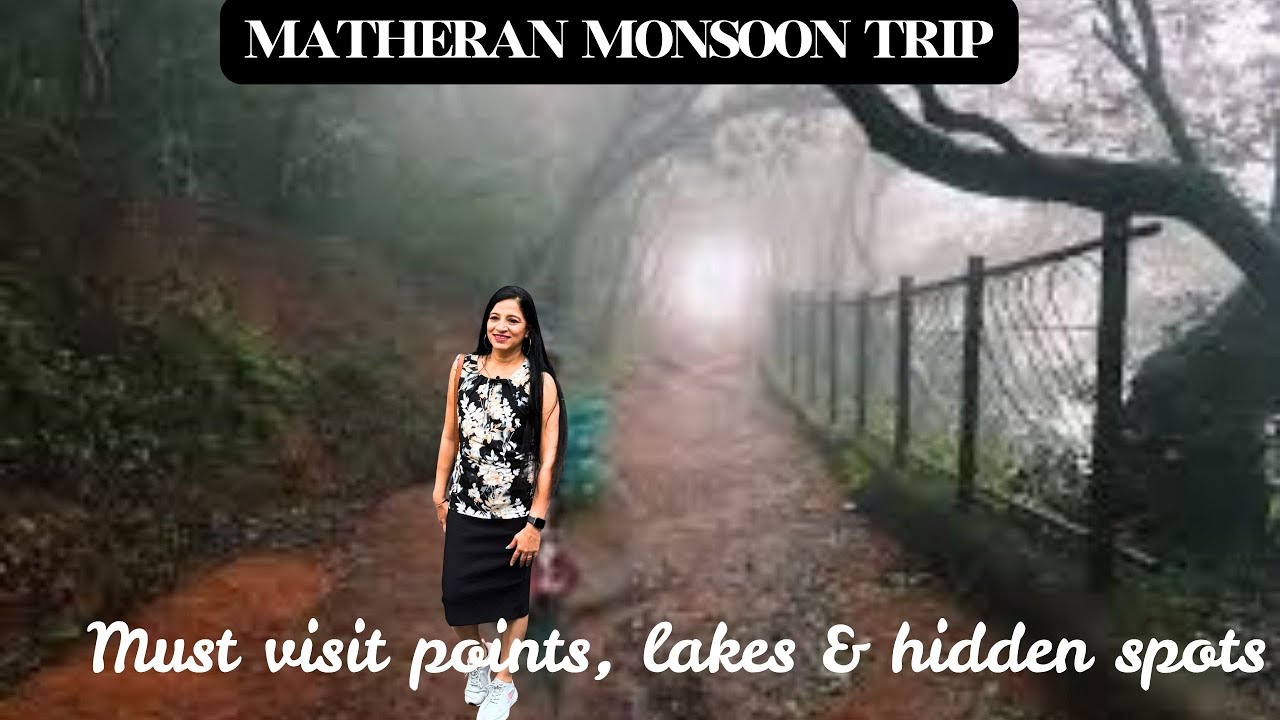 Matheran Monsoon Trip! Must-Visit Points, Lakes & Hidden Spots!