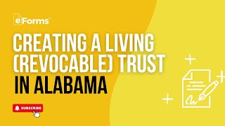 Creating a Living (Revocable) Trust in Alabama: Everything You Need To Know